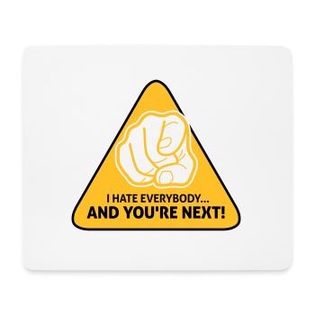 Ich hasse alle ... Und du bist nächstes! - Mousepad (Querformat) - Weiß - Vorne