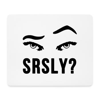 Seriously Seriously skeptical eyebrow gift - Mouse Pad (horizontal) - white - Front