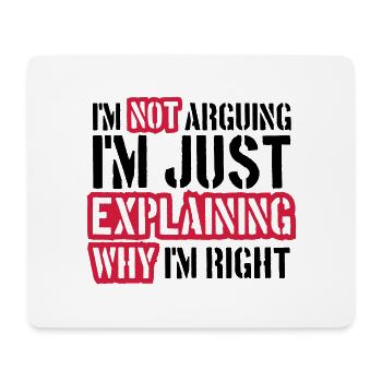 I m not arguing - Mousepad (Querformat) - Weiß - Vorne