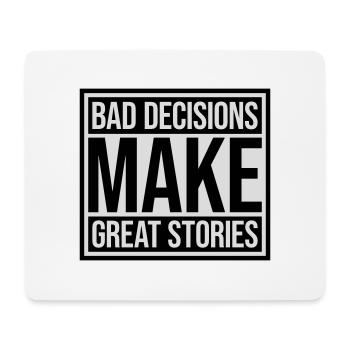 bad decisions great stories - Mouse Pad (horizontal) - white - Front