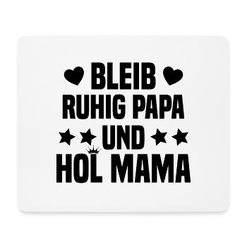 Bleib ruhig Papa und hol Mama Baby werdender Papa - Mousepad (Querformat) - Weiß - Vorne