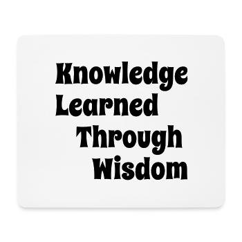 KnowledgeLearnedThroughWisdom - Mouse Pad (horizontal) - white - Front
