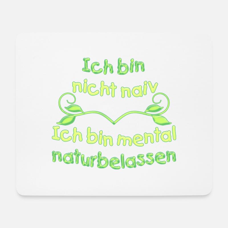 Nicht naiv - mental naturbelassen - Mousepad (Querformat) - Weiß