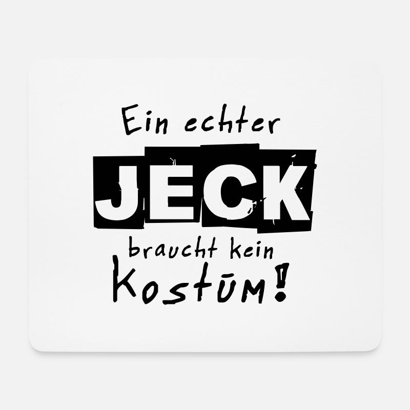 Ein echter Jeck braucht kein Kostüm Karneval - Mousepad (Querformat) - Weiß