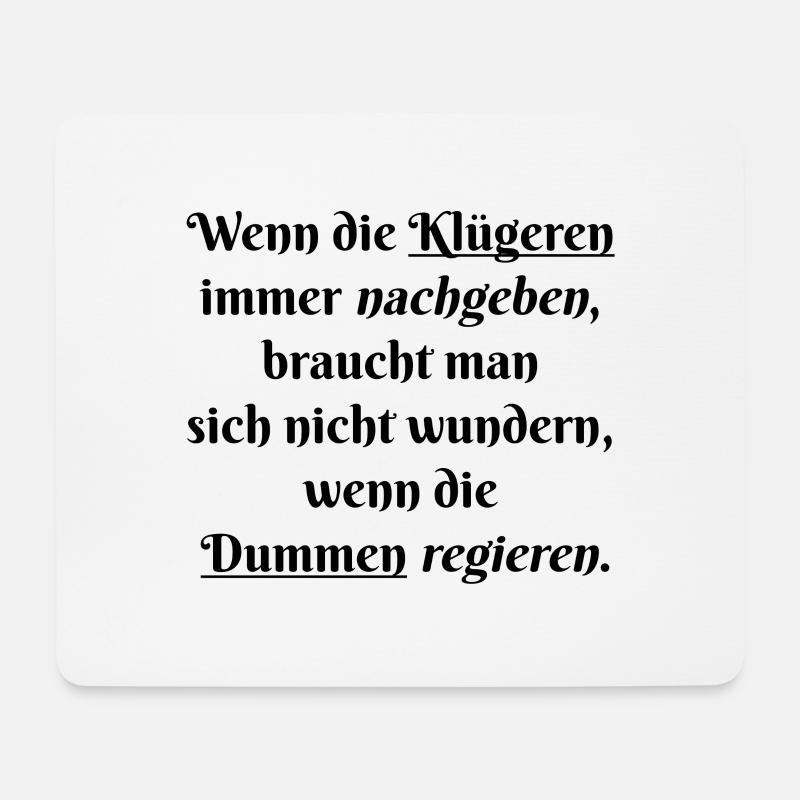 Wenn die Klügeren immer nachgeben braucht man... - Mousepad (Querformat) - Weiß