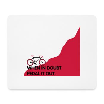 When in doubt pedal it out - Radfahrer Lösung - Mousepad (Querformat) - Weiß - Vorne