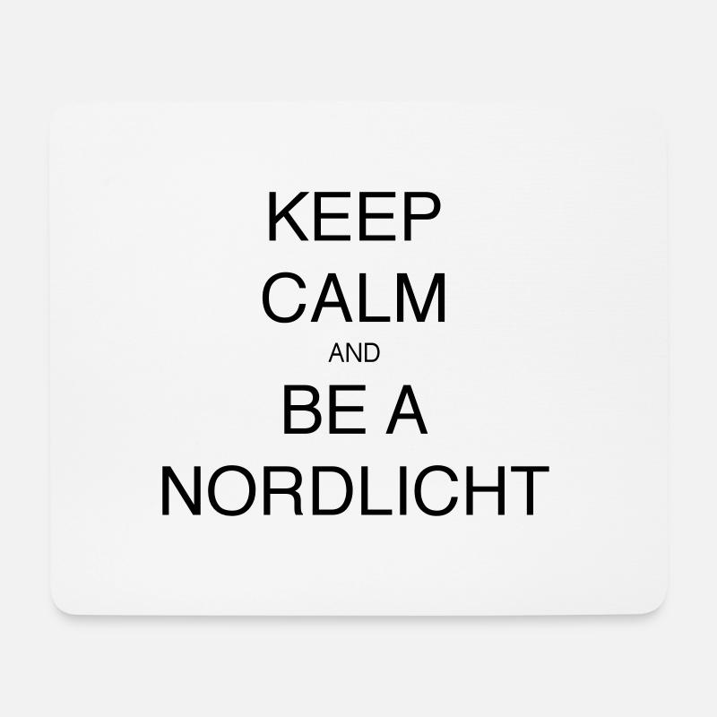 KEEP CALM AND BE A NORDLICHT - Mousepad (Querformat) - Weiß