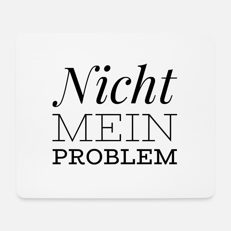 lustiger Spruch - Nicht mein Problem - Mousepad (Querformat) - Weiß