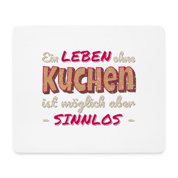 Ein Leben ohne Kuchen ist sinnlos Geschenk - Mousepad (Querformat) - Weiß - Vorne