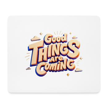 Good Things Are Coming — Typographie pop 3D - Tapis de souris (format paysage) - blanc - Devant