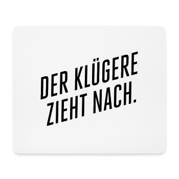 Der Klügere zieht nach - Mousepad (Querformat) - Weiß - Vorne