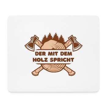 Der mit dem Holz spricht - Mousepad (Querformat) - Weiß - Vorne