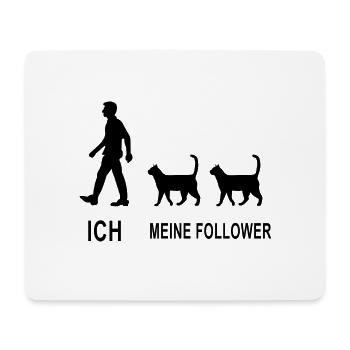 Ich Meine Follower Katze Katzenfreund - Mousepad (Querformat) - Weiß - Vorne