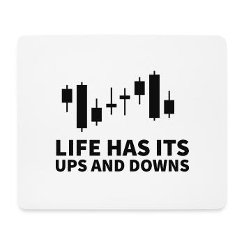 Life has its ups and downs Das Leben eines Traders - Mousepad (Querformat) - Weiß - Vorne