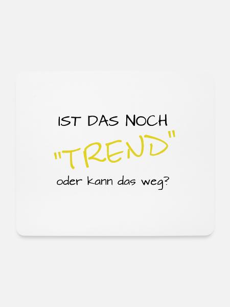 ist das noch trend oder kann das weg? - Mousepad (Querformat) - Weiß
