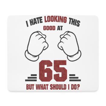 65 Birthday Funny Saying Gift - Mouse Pad (horizontal) - white - Front
