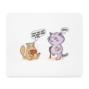 Das kostet einen Arm und ein Bein Lustige Katzengespräche - Mousepad (Querformat) - Weiß - Vorne