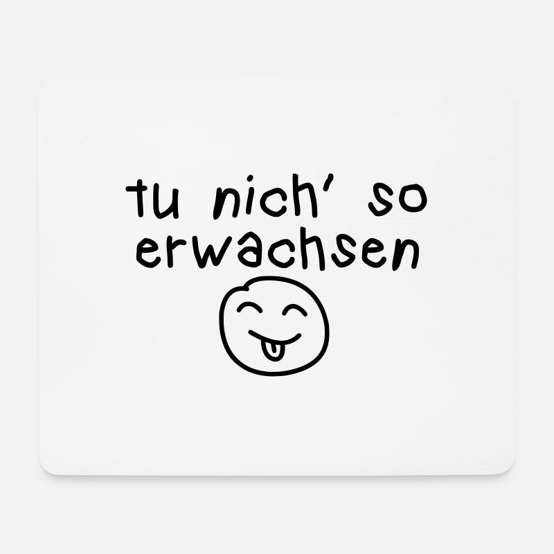 tu nich so erwachsen - Mousepad (Querformat) - Weiß