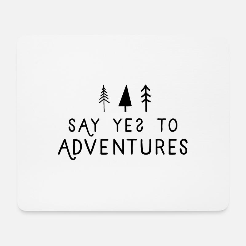Say Yes to Adventures - Mousepad (Querformat) - Weiß