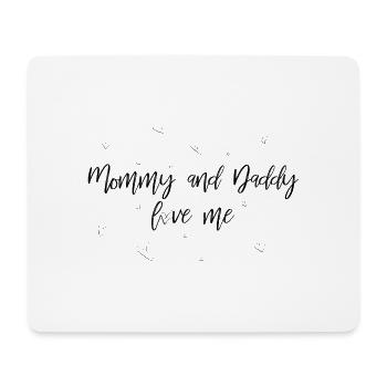 Mommy and Daddy love me - Mouse Pad (horizontal) - white - Front