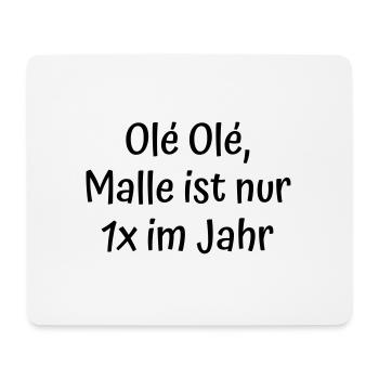 Malle ist nur einmal im Jahr - Mousepad (Querformat) - Weiß - Vorne