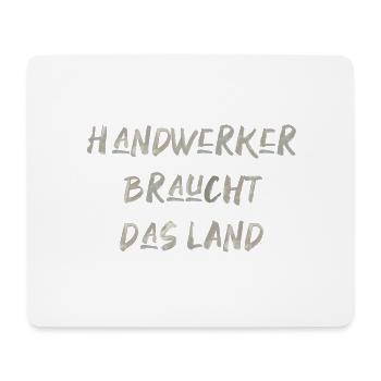 Handwerker braucht das Land Spruch lustig - Mousepad (Querformat) - Weiß - Vorne