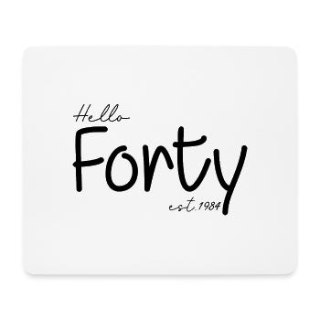 Feiern Sie den 40. Geburtstag - Hello Forty est 1984 - Mousepad (Querformat) - Weiß - Vorne