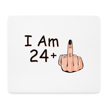 I Am 24 + 1 Middle Finger Shirt I Am 24 Plus, - Mouse Pad (horizontal) - white - Front