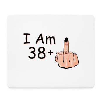 Ich bin 38 + 1 Mittelfinger-Hemd Ich bin 38 plus, - Mousepad (Querformat) - Weiß - Vorne