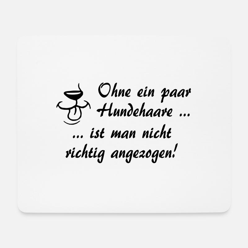Ohne ein paar Hundehaar - ist man nicht richtig an - Mousepad (Querformat) - Weiß