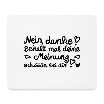 Nein danke, behalt deine Meinung – Geschenkidee - Mousepad (Querformat) - Weiß - Vorne