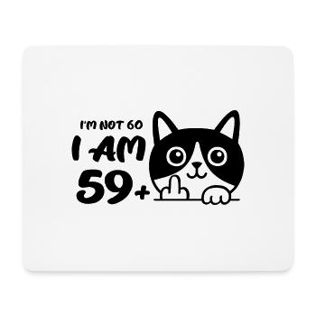 I'm Not 60, I Am 59 Plus 1 Middle Finger Cat Flip - Mouse Pad (horizontal) - white - Front