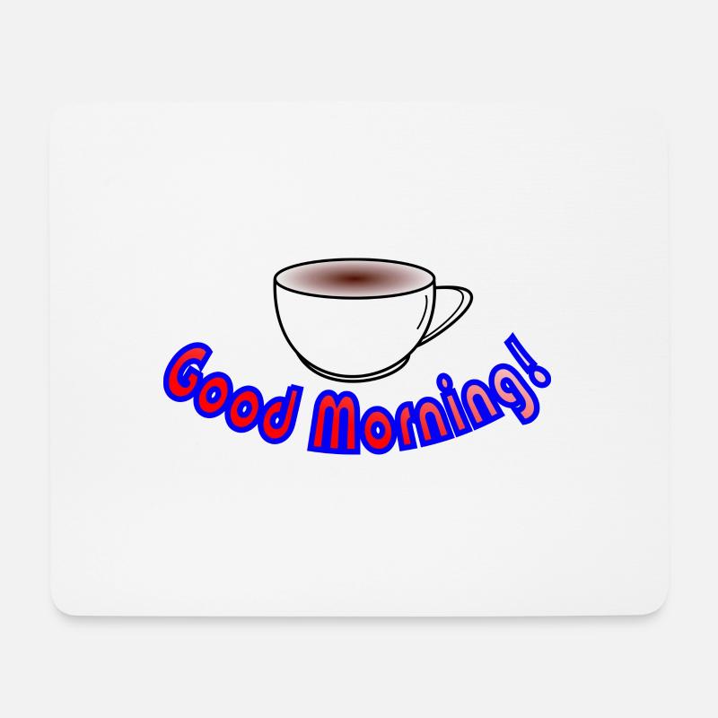 Good morning - Mouse Pad (horizontal) - white