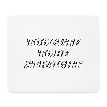 Trop mignon pour être hétéro - LGBTQ humour drôle - Tapis de souris (format paysage) - blanc - Devant