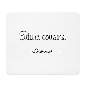 FUTURE COUSINE D AMOUR - Tapis de souris (format paysage) - blanc - Devant