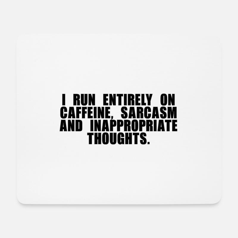 Caffeine, sarcasm and dirty thoughts black - Mouse Pad (horizontal) - white