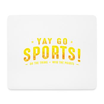 Non-Sports Fan Go Sports Yay Sports - Mouse Pad (horizontal) - white - Front