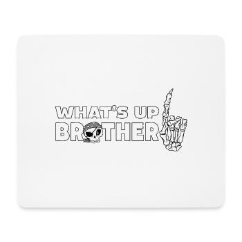 Funny Streamer Apparel - What's Up Brother - Mouse Pad (horizontal) - white - Front