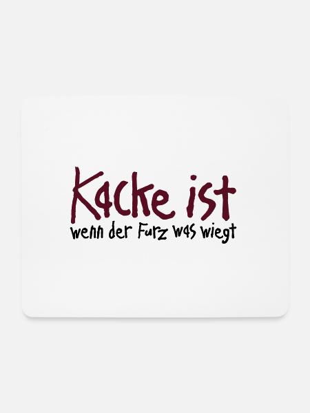Kacke ist wenn der Furz was wiegt. Scheiße Malheur - Mousepad (Querformat) - Weiß