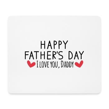 Happy Father's Day I Love Daddy - Mouse Pad (horizontal) - white - Front