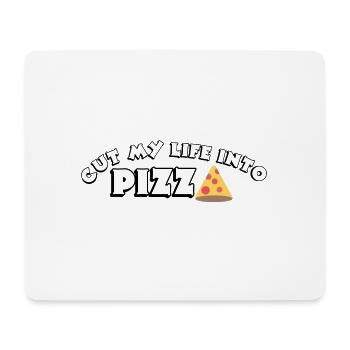 Cut my life into pizza - Mouse Pad (horizontal) - white - Front