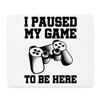 I Paused My Game Video Game Player Gaming Gamer Ne - Mousepad (Querformat) - Weiß - Vorne