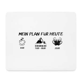 MEIN PLAN FüR HEUTE berg ich bin dann mal weg - Mousepad (Querformat) - Weiß - Vorne