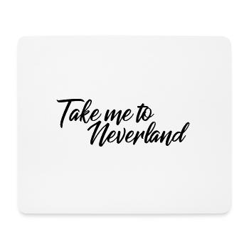 Take me to neverland - Mousepad (Querformat) - Weiß - Vorne