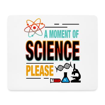A Moment Of Science Please Science Moment - Mouse Pad (horizontal) - white - Front