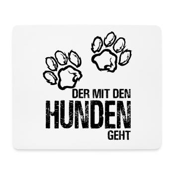 Der mit dem Hund geht. Cooler Spruch - Mousepad (Querformat) - Weiß - Vorne