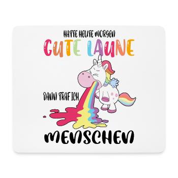 Hatte heute morgen gute Laune, dann traf Menschen - Mousepad (Querformat) - Weiß - Vorne