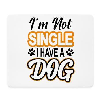 I'm not single i have a dog T-Shirt - Mousepad (Querformat) - Weiß - Vorne