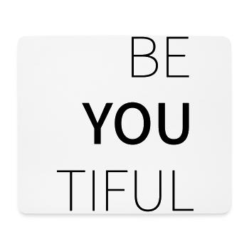 Be You Tiful Beautiful - Mousepad (Querformat) - Weiß - Vorne