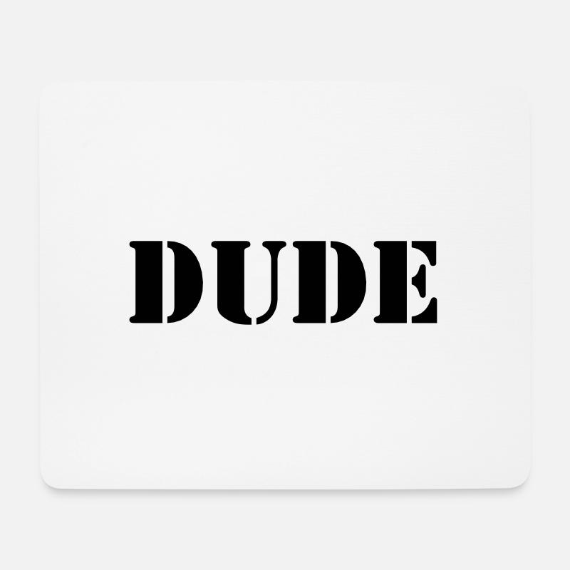 Dude - Mousepad (Querformat) - Weiß